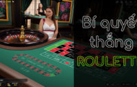 Bí quyết đánh Roulette hiệu quả