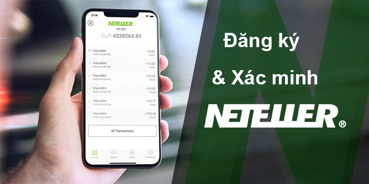 Hướng dẫn tạo tài khoản Neteller và xác minh Neteller