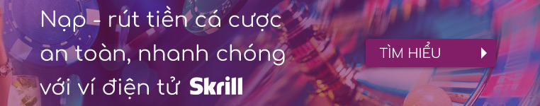 nạp/rút tiền cá cược với ví điện tử Skrill